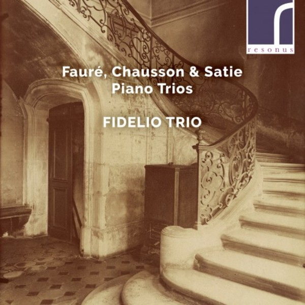 Faure, Chausson & Satie - Piano Trios | Resonus Classics RES10232