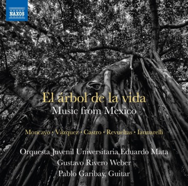 El arbol de la vida: Music from Mexico | Naxos 8573902