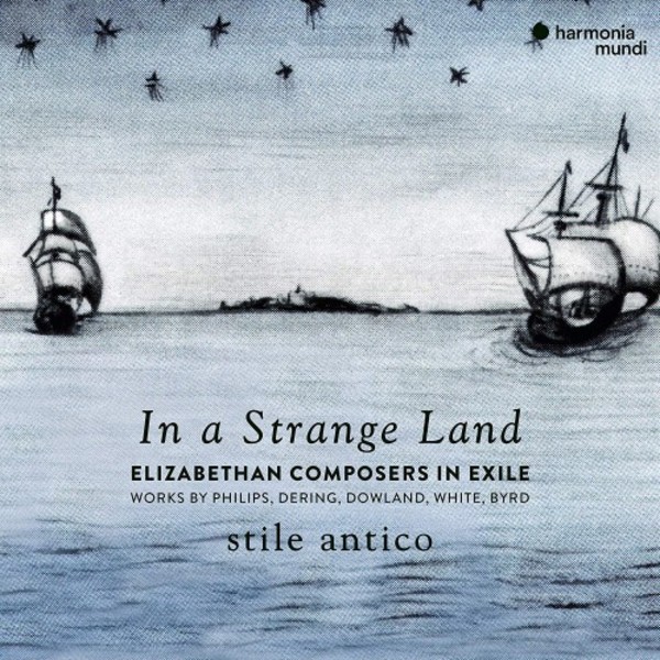 In a Strange Land: Elizabethan Composers in Exile | Harmonia Mundi HMM902266