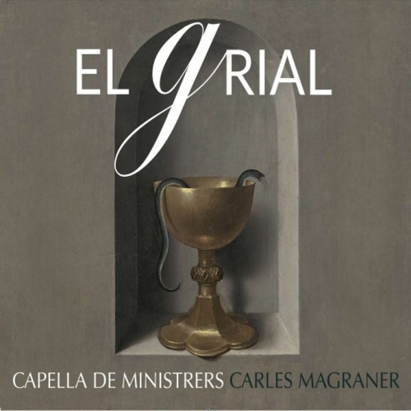 El Grial: Music and medieval literature around the Holy Grail | Capella de Ministrers CDM1845
