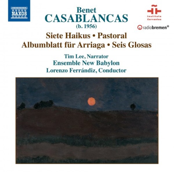 Casablancas - 7 Haikus, Pastoral, Albumblatt fur Arriaga, 6 Glosas | Naxos 8579017