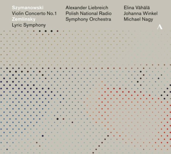Szymanowski - Violin Concerto no.1; Zemlinsky - Lyric Symphony | Accentus ACC30470
