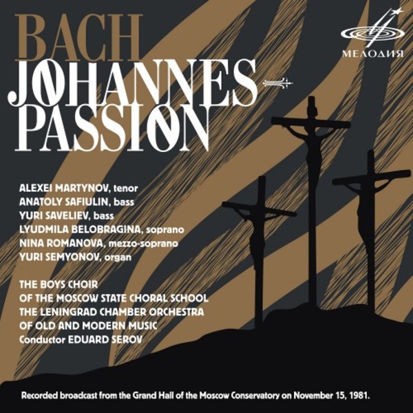 JS Bach - St John Passion | Melodiya MELCD1002379