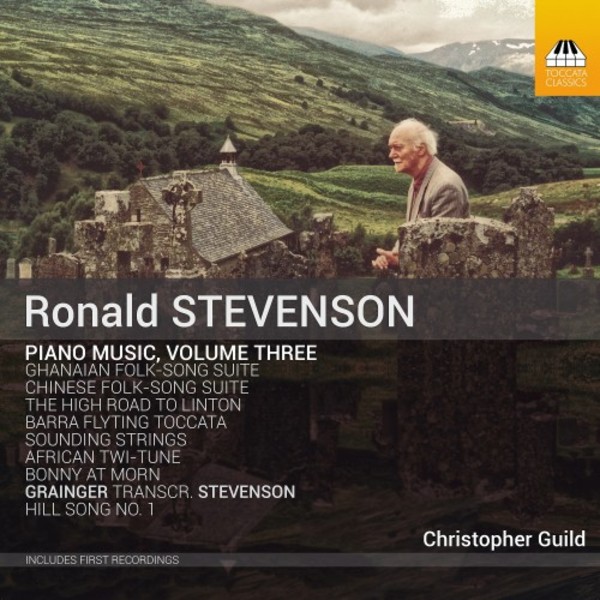 Ronald Stevenson - Piano Music Vol.3 | Toccata Classics TOCC0403