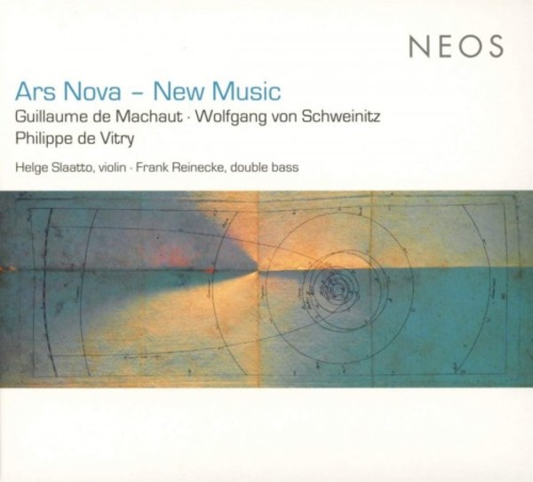 Ars Nova - New Music: Machaut, Schweinitz, Vitry | Neos Music NEOS21802