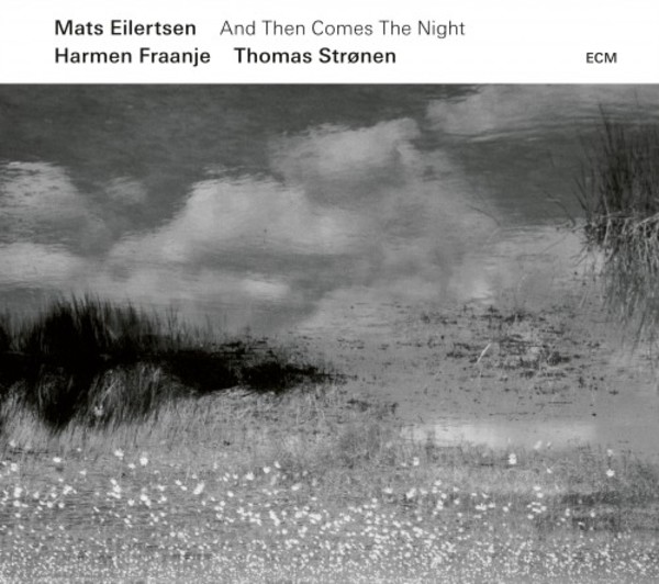 Mats Eilertsen Trio: And Then Comes the Night | ECM 7702567
