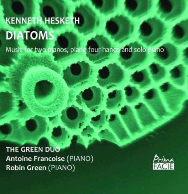 Hesketh - Diatoms: Music for 2 Pianos, Piano 4 Hands & Solo Piano | Prima Facie PFCD095