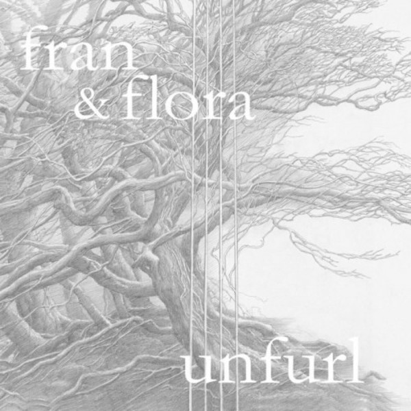 Fran & Flora: Unfurl | FranFlora Productions FFP01CD