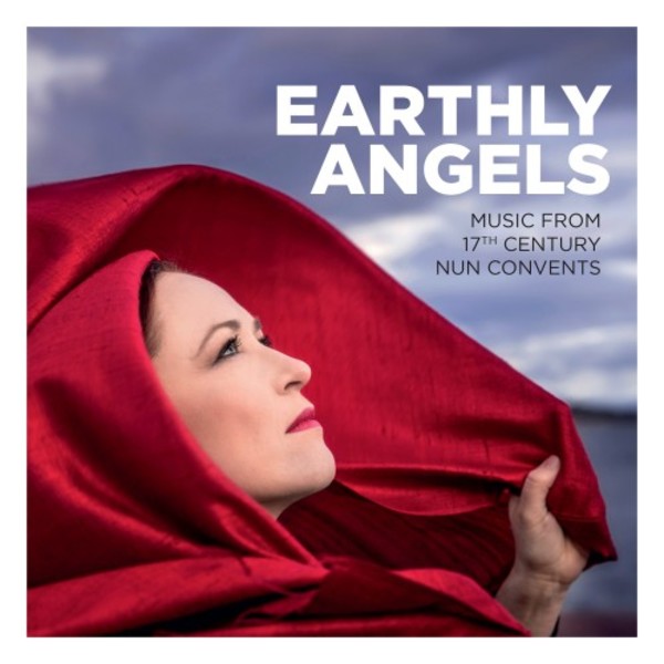 Earthly Angels: Music from 17th-Century Nun Convents