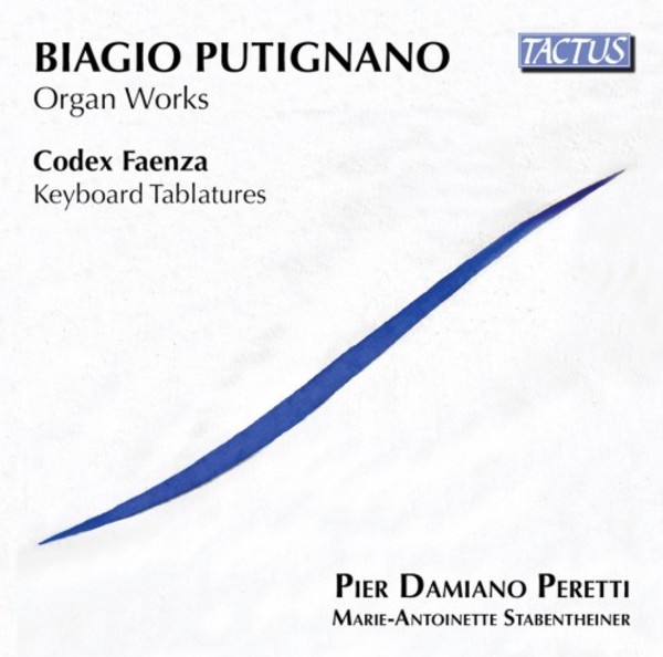 Putignano - Organ Works; Tablatures from Codex Faenza | Tactus TC961602