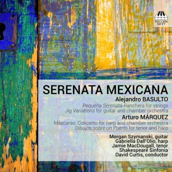 Serenata Mexicana: Music by A Basulto & A Marquez | Toccata Next TOCN0001