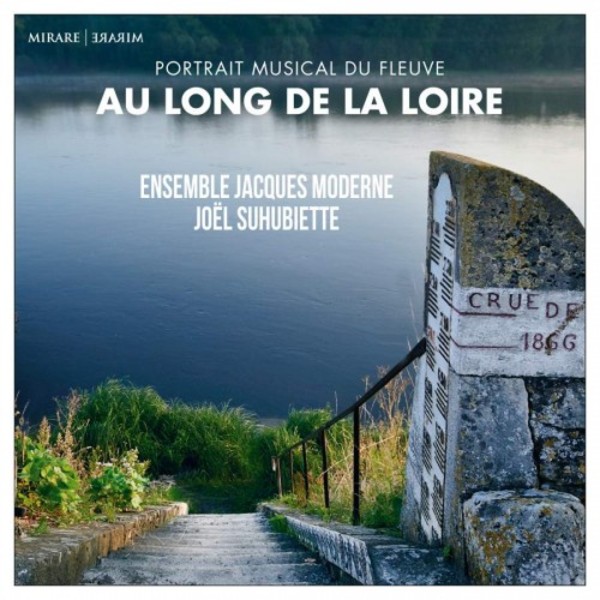 Au long de la Loire: Musical Portrait of the River | Mirare MIR446