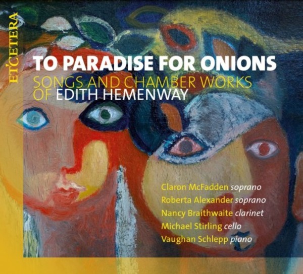 To Paradise for Onions: Songs and Chamber Works of Edith Hemenway | Etcetera KTC1632