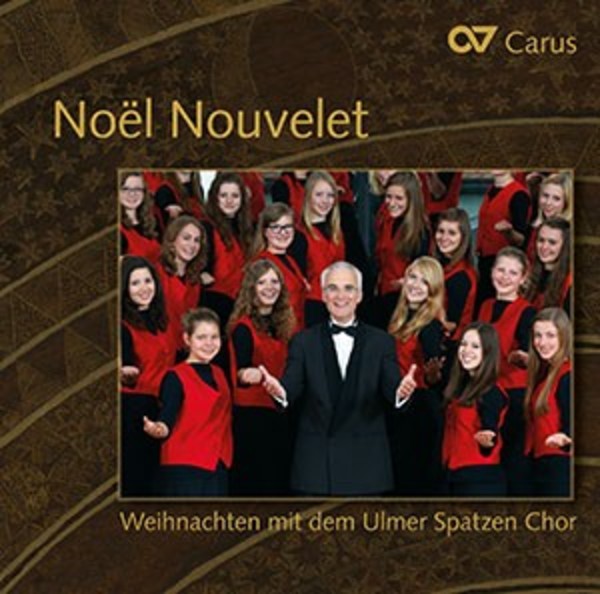 Noel Nouvelet: Christmas with the Ulmer Spatzen Chor | Carus CAR213599