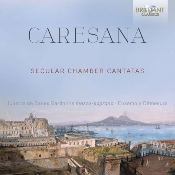 Caresana - Secular Chamber Cantatas | Brilliant Classics 95923
