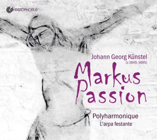 Kunstel - St Mark Passion | Christophorus CHR77435