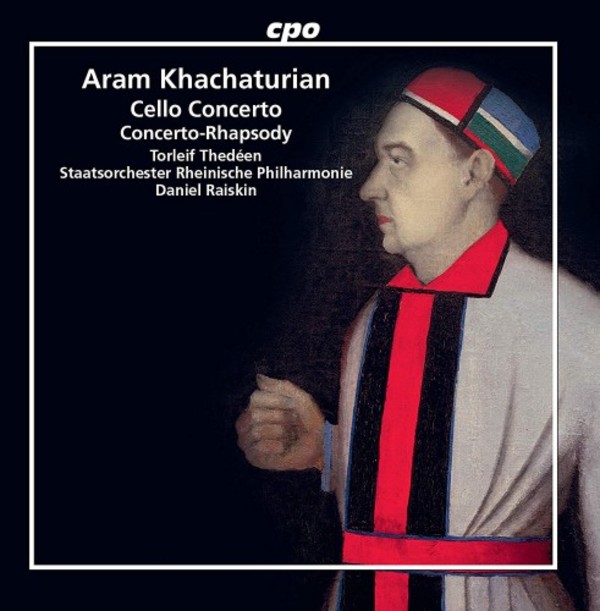Khachaturian - Cello Concerto, Concerto-Rhapsody | CPO 5550072