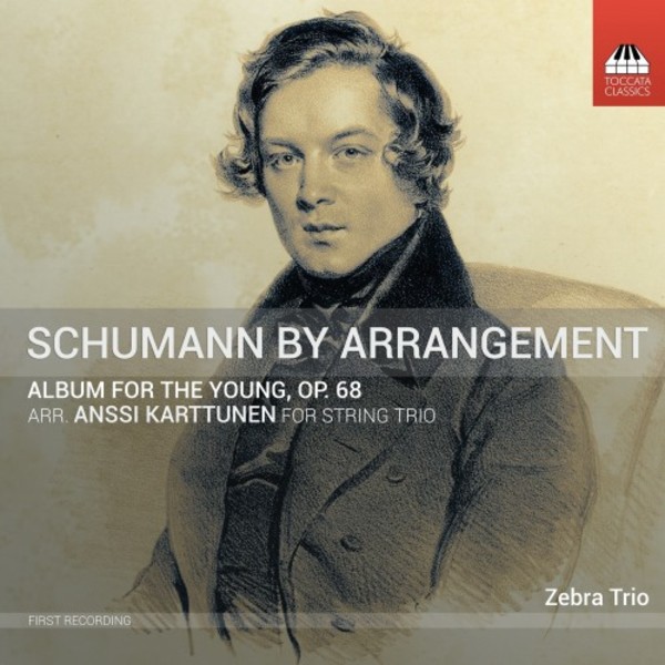Schumann by Arrangement: Album for the Young op.68 (arr. Karttunen)