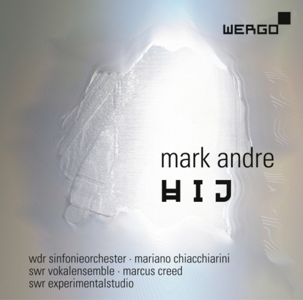 Mark Andre - hij | Wergo WER73792