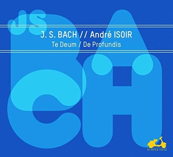 JS Bach - Te Deum, De profundis | La Dolce Volta LDV302