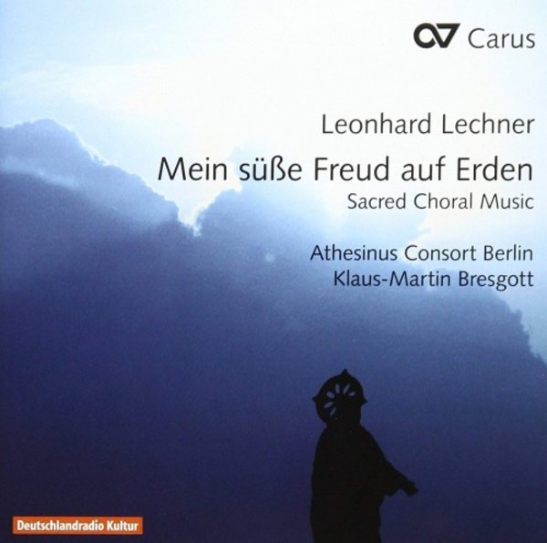 Lechner - Mein susse Freud auf Erden: Sacred Choral Music | Carus CAR83384