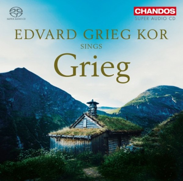 Edvard Grieg Kor sings Grieg | Chandos CHSA5232