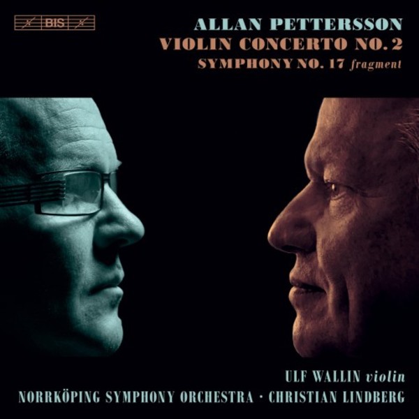 Pettersson - Violin Concerto no.2, Symphony no.17