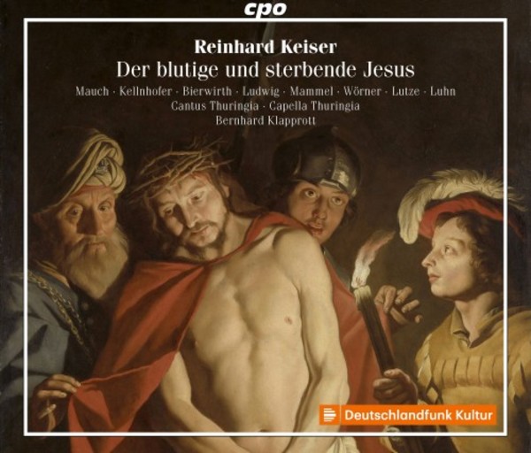 Keiser - Der blutige und sterbende Jesus | CPO 5552592