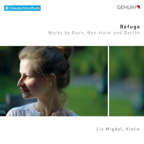 Refuge: Works for Solo Violin by Bach, Ben-Haim & Bartok