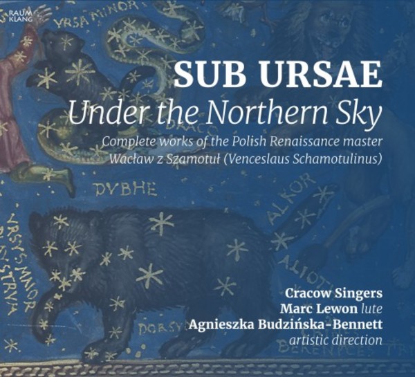 Sub Ursae: Under the Northern Sky - Complete Works of Waclaw z Szamotul | Raumklang RK3801