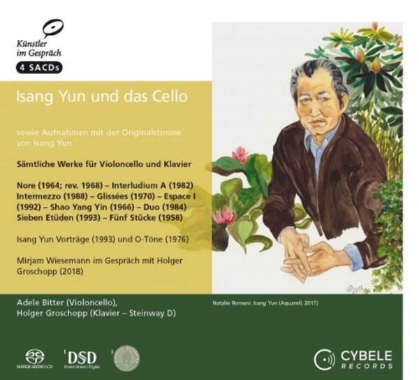Isang Yun and the Cello + Artists in Conversation Vol.11 | Cybele CYBELE4SACDKIG011