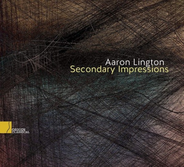 Aaron Lington: Secondary Impressions | Origin Classical OC33023