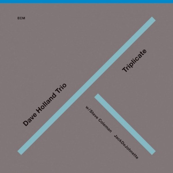Dave Holland Trio: Triplicate | ECM 6743081