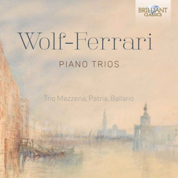 Wolf-Ferrari - Piano Trios | Brilliant Classics 95553