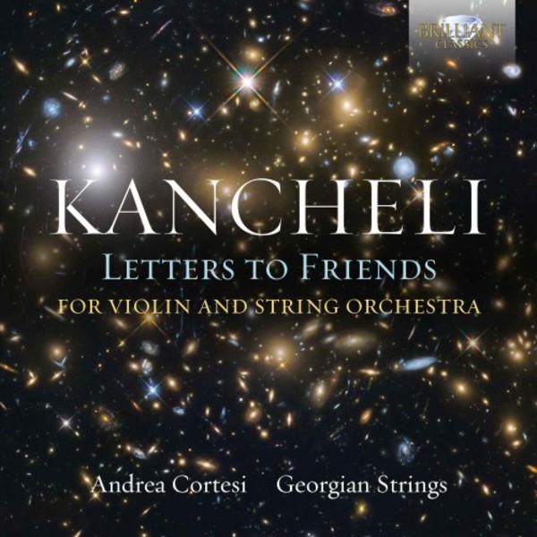 Kancheli - Letters to Friends | Brilliant Classics 95693