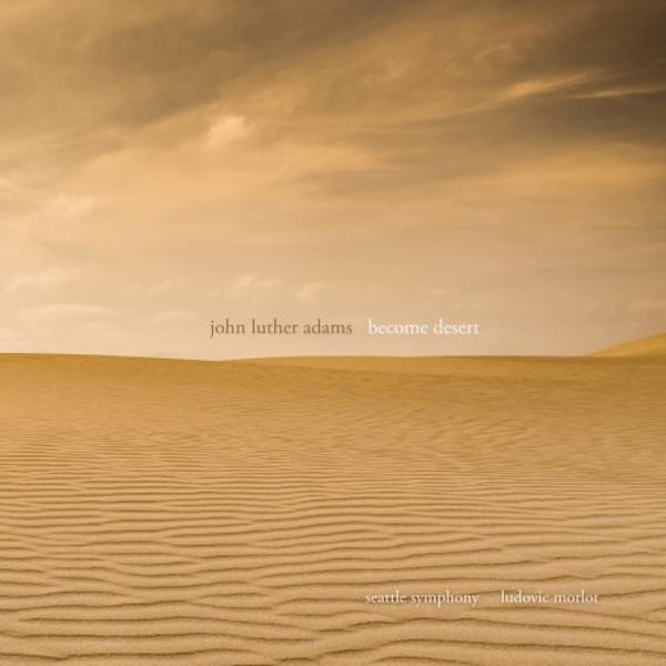 John Luther Adams - Become Desert (CD + DVD) | Cantaloupe CA21148