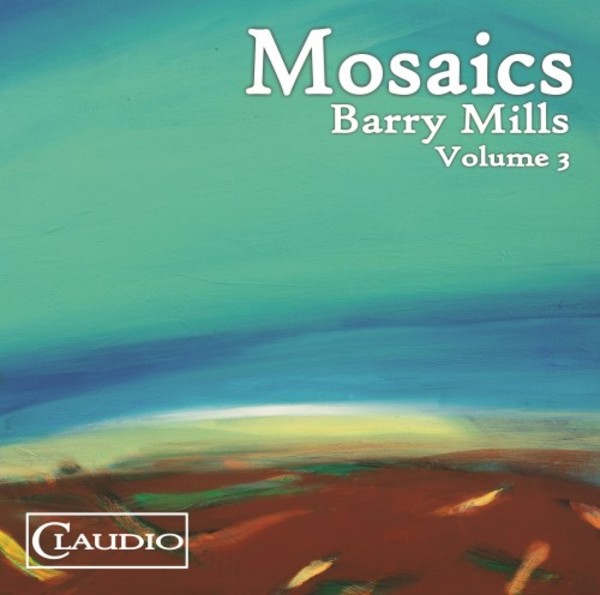 Barry Mills Vol.3: Mosaics | Claudio Records CC43252