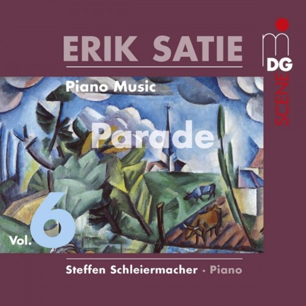 Satie - Piano Music Vol.6: Parade | MDG (Dabringhaus und Grimm) MDG6132124