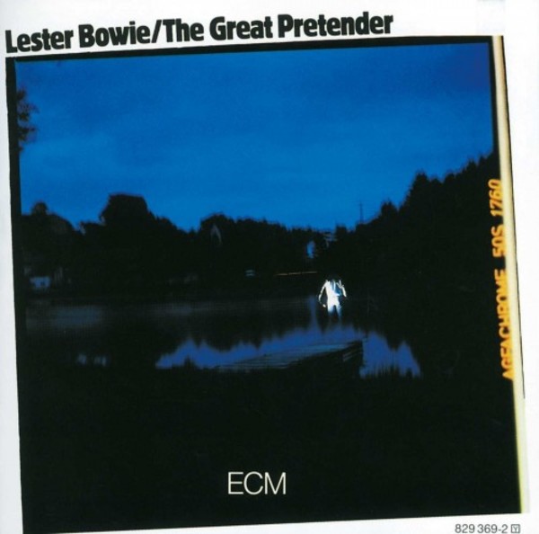 Lester Bowie: The Great Pretender | ECM 1776214