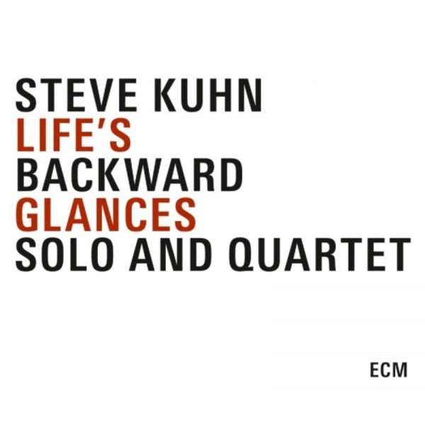 Steve Kuhn - Life’s Backward Glances