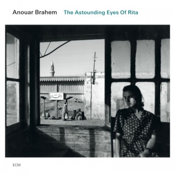 Anouar Brahem - The Astounding Eyes of Rita | ECM 1798628