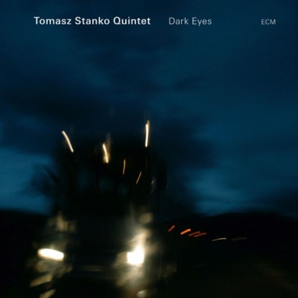 Tomasz Stanko Quintet: Dark Eyes | ECM 2711266