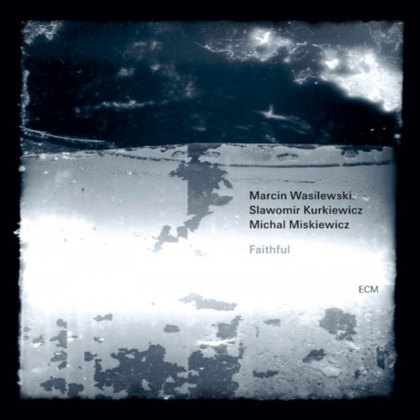 Marcin Wasilewski Trio: Faithful | ECM 2759105