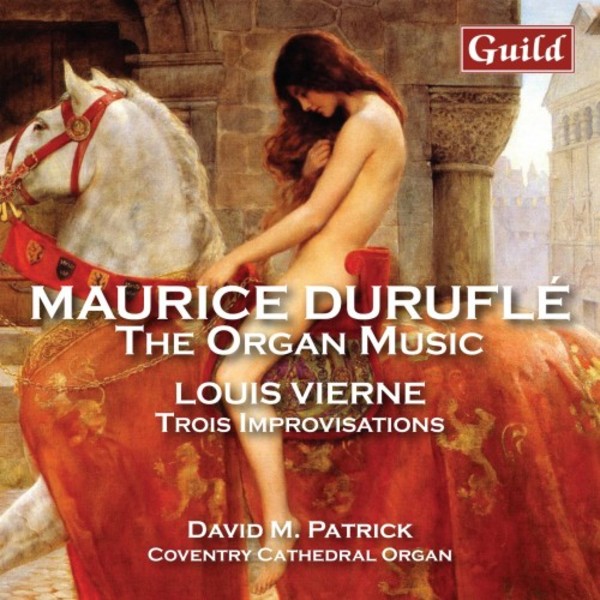 Durufle - The Organ Music; Vierne - 3 Improvisations | Guild GMCD7804