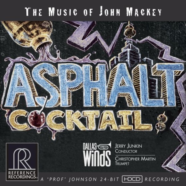 Asphalt Cocktail: The Music of John Mackey | Reference Recordings RR144