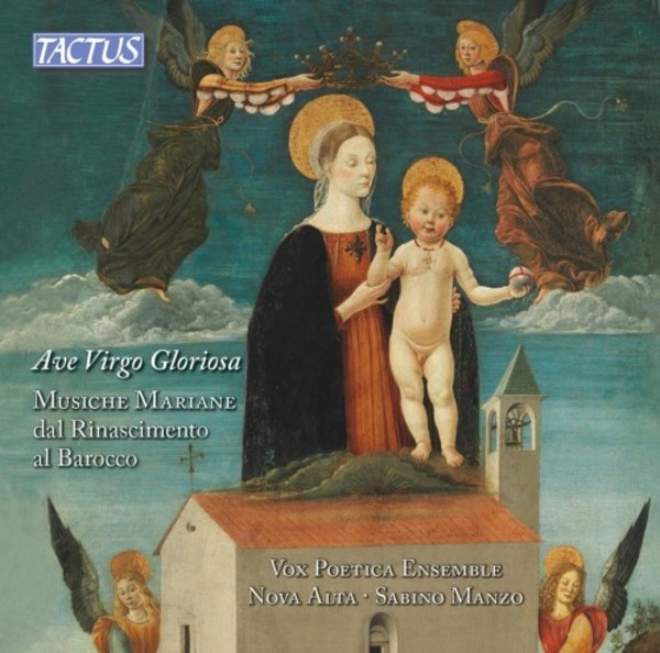 Ave Virgo gloriosa: Marian Music from the Reinaissance to the Baroque | Tactus TC600006