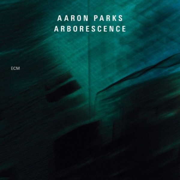 Aaron Parks - Arborescence | ECM 3744401