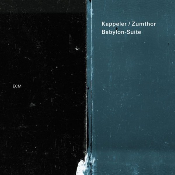 Kappeler-Zumthor - Babylon-Suite | ECM 3759741