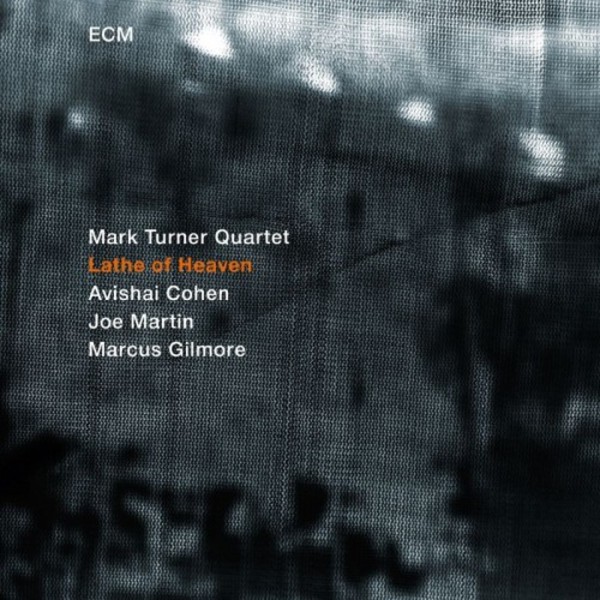 Mark Turner Quartet: Lathe of Heaven | ECM 3780663