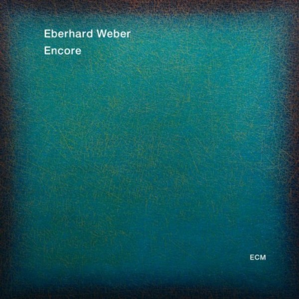 Eberhard Weber - Encore